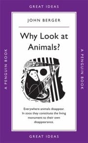 Cover of Why Look At Animals by John Berger. 