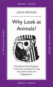 Cover of Why Look At Animals by John Berger. 